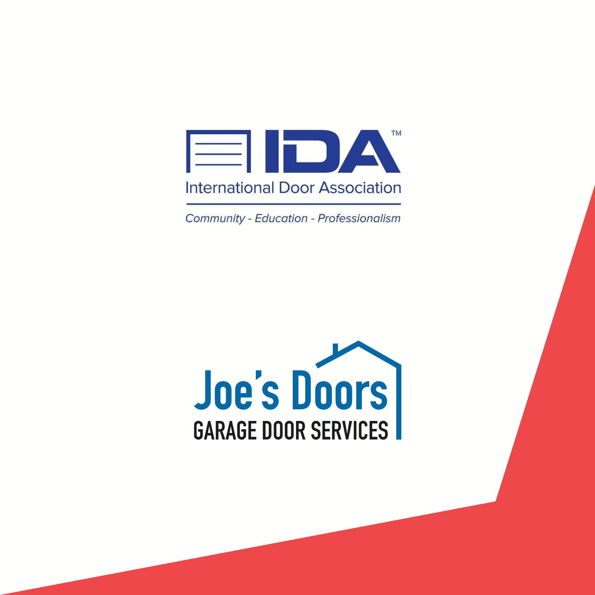 Logo of the International Door Association at the top with the text "Community - Education - Professionalism." Below is Joe's Doors Garage Door Services logo, highlighting their garage door installation expertise, featuring a stylized house outline. The bottom right corner has a red diagonal design.